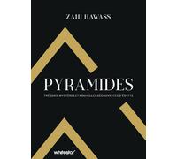 Pyramides - Trésors, mystères et nouvelles découvertes d'Égypte