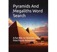 Pyramids And Megaliths Word Search: A Fun Nile-to-Neolithic Large Print Puzzle Adventure