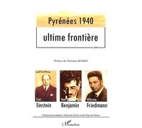 Pyrénées 1940 - Ultime frontière Pour Carl Einstein, Walter Benjamin, Wilhelm Friedmann - Collectif - L'harmattan - broché - Essai