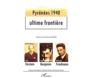 Pyrénées 1940 - Ultime frontière Pour Carl Einstein, Walter Benjamin, Wilhelm Friedmann - Collectif - L'harmattan - broché - Essai
