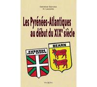 Pyrénées-Atlantiques au début du 19e siècle - D. Lacoste - Monhelios - broché - Beau livre