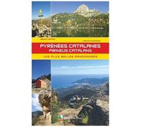 Pyrénées Catalanes - Les Plus Belles Randonnées
