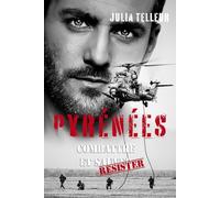 Pyrénées: Combattre et Résister: tome 2
