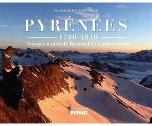 Pyrenees dessins et croquis d'un savant voyageur Voyages à pied de Ramond de Carbonnières - BARON-LENORMAND - Privat - relié - Beau livre