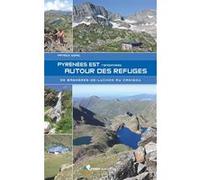Pyrénées Est Randonnées autour des refuges Patrick Espel (Auteur)