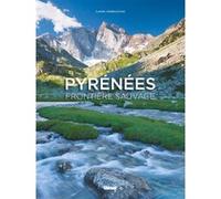 Pyrénées, frontière sauvage Claude Dendaletche (Auteur)