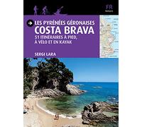 Pyrenees Geronaises - Costa Brava, 51 Itin. À Pied, À Vélo Et En Kayak