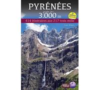 Pyrenees - guide des 3000 metres - 414 itineraris aux 217 trois mille: 414 ITINÉRAIRES AUX 217 TROIS MILLE