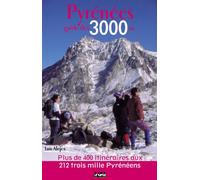 Pyrenees guide des 3000. plus de 4000 itineraires aux 212 trois millepyrineens