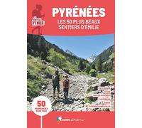 Pyrénées, les 50 plus beaux Sentiers d'Emilie (3e ed)