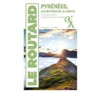 Pyrénées, Les Sentiers De La Liberté - Guide Du Routard 2026-2027