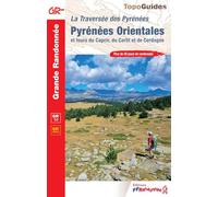 Pyrénées Orientales et tours du Capcir, du Carlit et de Cerdagne: La Traversée des Pyrénées