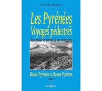 Pyrénées ou Voyages pédestres (Les) (Vol. 1) (des Pyrénées occidentales aux sources de la Garonne) Tome 1 - Vincent de Chausenque - Monhelios - broché - Guide