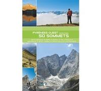 Pyrenees Ouest - 50 Sommets Du Pays Basque Au Luchonnais - Topo