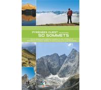 Pyrenees Ouest - 50 Sommets Du Pays Basque Au Luchonnais | Rando