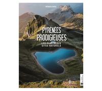 Pyrénées prodigieuses Les plus beaux sites naturels - Patrick Espel - Bonneton Christine Eds - relié - Beau livre