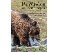 Pyrénées sauvages: à l'écoute de la montagne