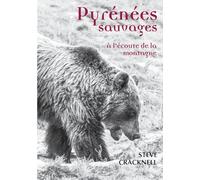 Pyrénées sauvages: à l'écoute de la montagne