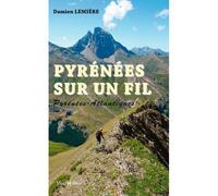 Pyrénées sur un fil : Pays Basque, Béarn - Damien Lemière - Monhelios - broché - Guide