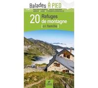 Pyrenees t2 20 refuges de montagne en famille 65-31-09-11-66 Patrick Espel (Auteur)