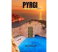 PYRGI TRAVEL GUIDE 2026: A Journey Through Medieval Heritage, Mastic Traditions, and the Living Culture of Chios