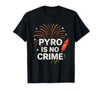 Pyro is NO Crime - Feux d'artifice pour Les Fans du Nouvel an T-Shirt