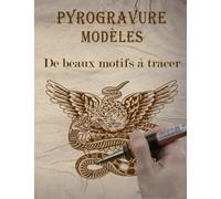 Pyrogravure Modèles: De beaux motifs à tracer. Une magnifique collection de modèles à copier sur les thèmes du fantastique et de la nature.