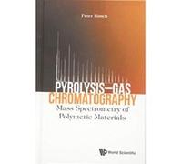 Pyrolysis-Gas Chromatography: Mass Spectrometry Of Polymeric Materials - [Version Originale] Inconnu (Auteur)