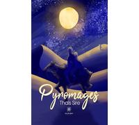 Pyromages - Thaïs Sire - Le Lys Bleu - broché - Roman
