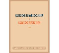 Pyromanes - Vincent Borel - Sabine Wespieser Eds - broché - Roman