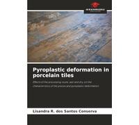 Pyroplastic deformation in porcelain tiles: Effects of the processing route, wet and dry, on the characteristics of the pieces and pyroplastic deformation