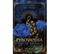 Pyrovandia - Erwecke das Licht: Teil 2 der magischen Romantasy-Reihe