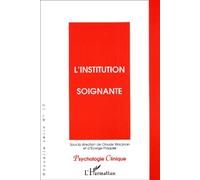 Pyschologie Clinique N° 12 Hiver 2001 : L'institution Soignante