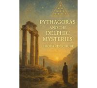 PYTHAGORAS AND THE DELPHIC MYSTERIES