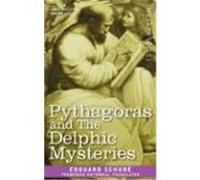 Pythagoras and the Delphic Mysteries Schur, Edouard (Auteur)