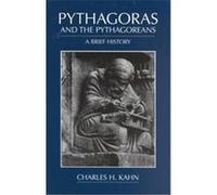 Pythagoras and the Pythagoreans Charles H. Kahn (Auteur)