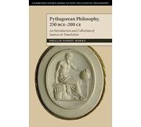 Pythagorean Philosophy, 250 BCE-200 CE: An Introduction and Collection of Sources in Translation