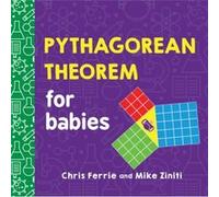 Pythagorean Theorem for Babies by Chris Ferrie Chris Ferrie (Auteur)