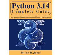 Python 3.14 Complete Guide: Programming Fundamentals, Advanced Features & Deployment