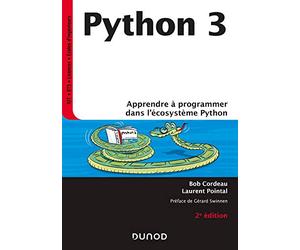 Python 3 - 2e éd. - Apprendre à programmer dans l'écosystème Python: Apprendre à programmer dans l'écosystème Python
