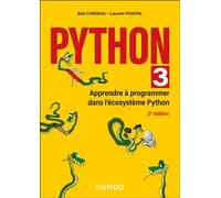 Python 3 Apprendre à programmer dans l'écosystème Python - 2nde édition - Bob Cordeau - Dunod - broché - Manuel