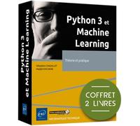 Python 3 et Machine Learning - Coffret de 2 livres : Théorie et pratique