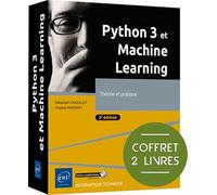 Python 3 et Machine Learning - Coffret de 2 livres : Théorie et pratique (2e édition)