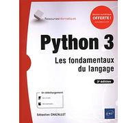 Python 3 - Les fondamentaux du langage (3e édition)