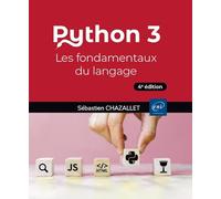 Python 3 - Les fondamentaux du langage (4e édition)