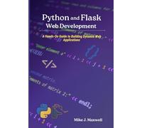 Python and Flask Web Development: A Hands-On Guide to Building Dynamic Web Applications