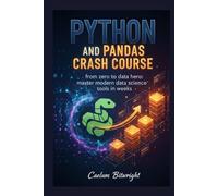 Python and Pandas Crash Course: From Zero to Data Hero: Master Modern Data Science Tools in Weeks