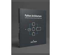 Python Architecture: A Clear and Practical Introduction to Programming Through Real Projects