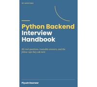 Python Backend Interview Handbook: 160+ Real Questions with Runnable Answers: FastAPI, Async Python, SQL, and the Follow-Ups They Ask Next