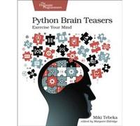 Python Brain Teasers by Miki Tebeka Miki Tebeka (Auteur)